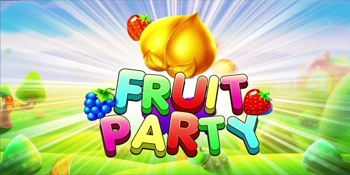 Cuan Besar dari Slot Fruit Party Cuma dengan Modal Minim