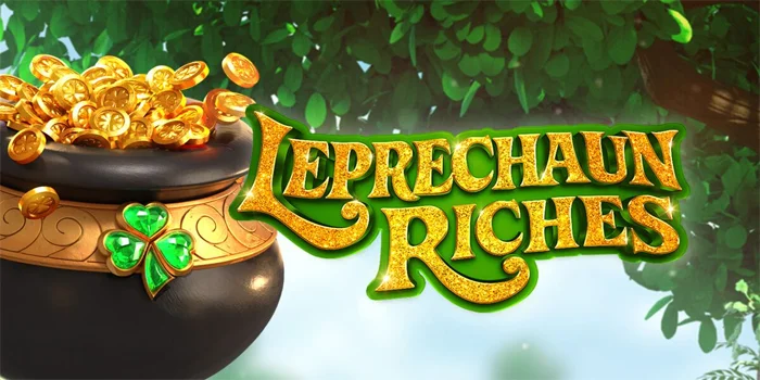 Trik Meraih Jackpot Besar di Slot Leprechaun Riches