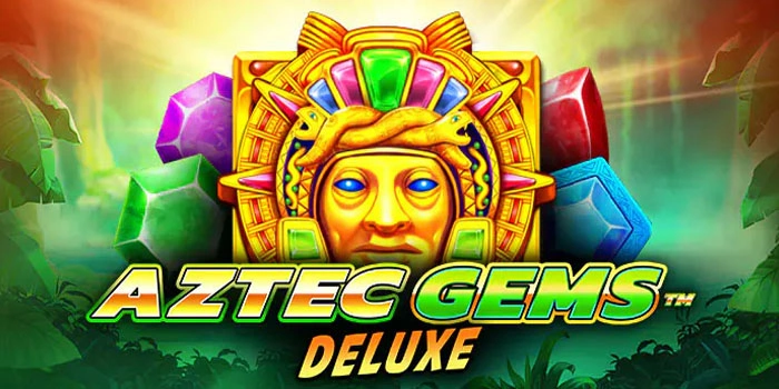 Trik Jitu Mendapatkan Jackpot Besar Di Slot Aztec Gems Deluxe