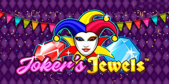 Cara Bermain Slot Joker’s Jewels Agar Mudah Scatter